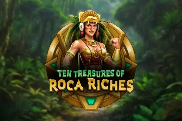 Ten Treasures of Roca Riches